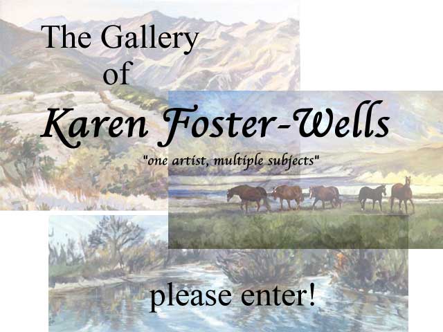 Karen Foster Wells, three images of her art on multiple subjects, from her gallery, to be found inside this web site.