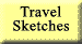 This image is a button that will take you to the travel sketches page.